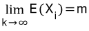 \\\\lim _{ \\\\combi { k }\\\\to \\\\combi { \\\\infty  } }{ E(\\\\combi _{ i }{ X }) }=m