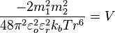\\\\frac{-2m_1^2m_2^2}{48\\\\pi^2\\\\varepsilon_o^2\\\\varepsilon_r^2k_bTr^6}=V