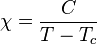 \\\\chi = \\\\frac{C}{T-T_c}