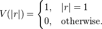V(|r|) = \\\\begin{cases} 1, & |r| = 1 \\\\\\\\ 0, &\\\\text{otherwise.} \\\\end{cases}